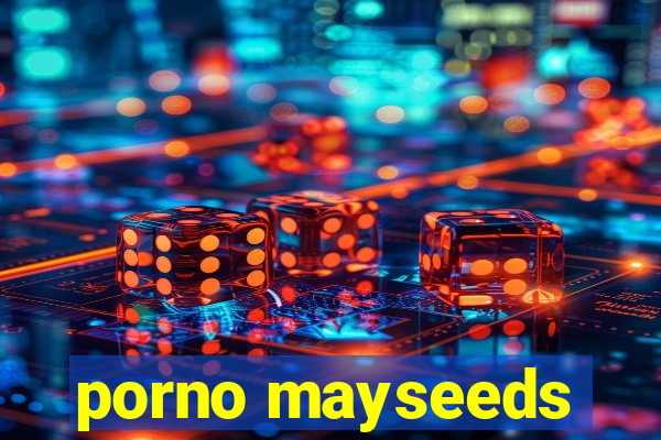 porno mayseeds